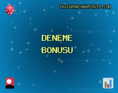 Deneme Bonusu Veren Siteler | taxigrancanariavip.com